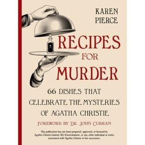 Recipes for Murder: 66 Dishes That Celebrate the Mysteries of Agatha Christie --
